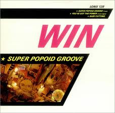 Win - Super Popoid Groove | London Records (LONX 128)