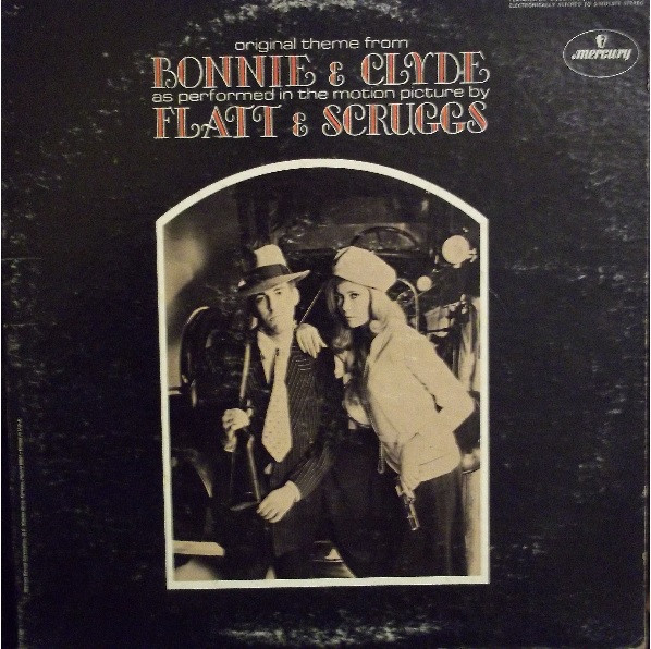 Flatt & Scruggs - Original Theme From Bonnie & Clyde | Mercury Records (SR 61162) Flatt & Scruggs - Original Theme From Bonnie & Clyde | Mercury Records (SR 61162)