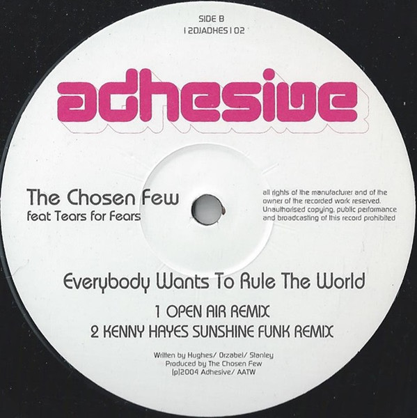 The Chosen Few Featuring Tears For Fears - Everybody Wants To Rule The World | Adhesive (1 2DJADHES 1 02) - 2
