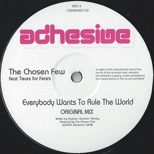 The Chosen Few Featuring Tears For Fears - Everybody Wants To Rule The World | Adhesive (1 2DJADHES 1 02)