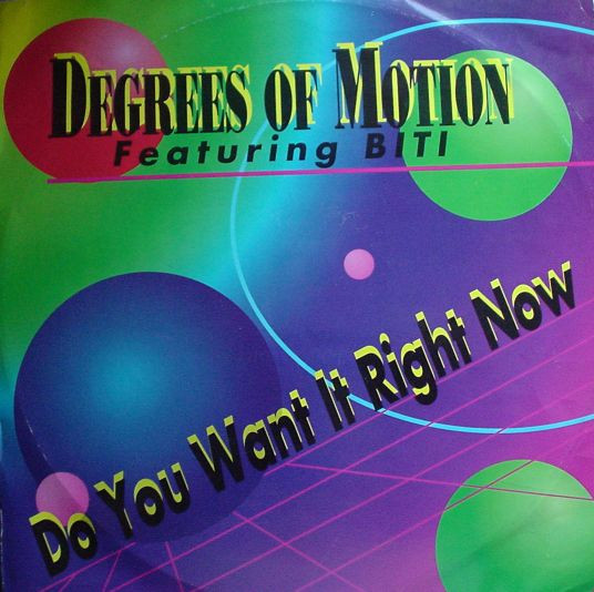 Degrees Of Motion Featuring Biti - Do You Want It Right Now | FFRR (FX 184) Degrees Of Motion Featuring Biti - Do You Want It Right Now | FFRR (FX 184)