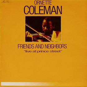 Ornette Coleman - Friends And Neighbors - Live At Prince Street | RCA (PL 43548) - main Ornette Coleman - Friends And Neighbors - Live At Prince Street | RCA (PL 43548) - main