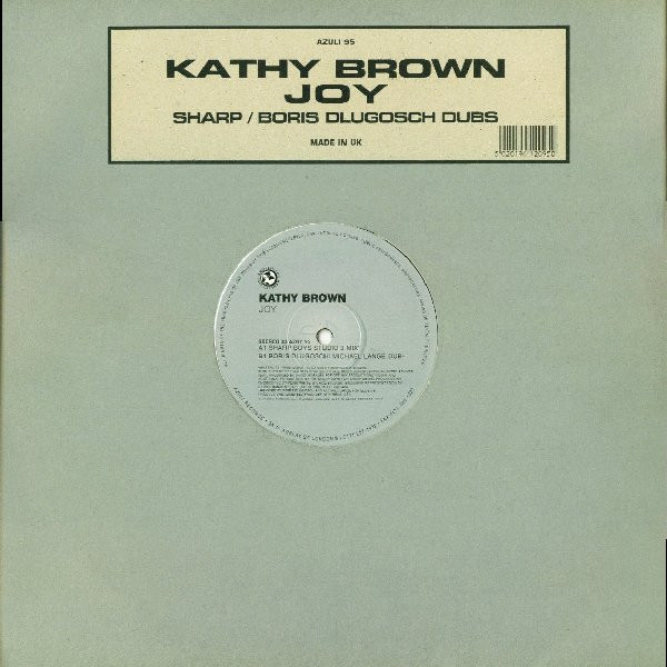 Kathy Brown - Joy (Sharp / Boris Dlugosch Dubs) | Azuli Records (AZNY 095) Kathy Brown - Joy (Sharp / Boris Dlugosch Dubs) | Azuli Records (AZNY 095)