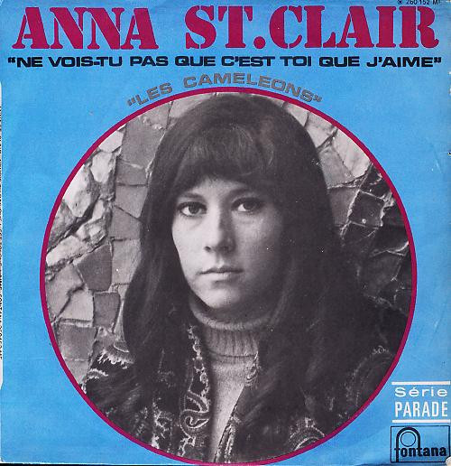 Anna St. Clair - Ne Vois-Tu Pas Que C'est Toi Que J'aime / Les Caméléons | Fontana (260 152 MF)