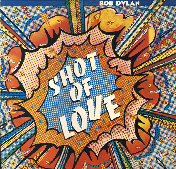 Bob Dylan - Shot Of Love | CBS (CBS 85178)