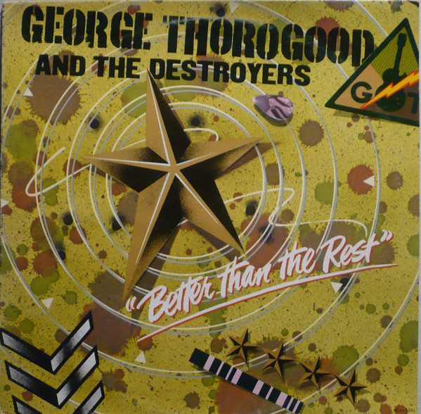 George Thorogood & The Destroyers - Better Than The Rest | MCA Records (MCA -3091)
