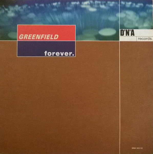 Greenfield - Forever. | D'N'A (DNA 301-12)