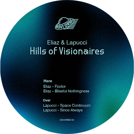 Eliaz , Mattia Lapucci - Hills of Visionaires | Novi Orbis (NOVIORBIS04)