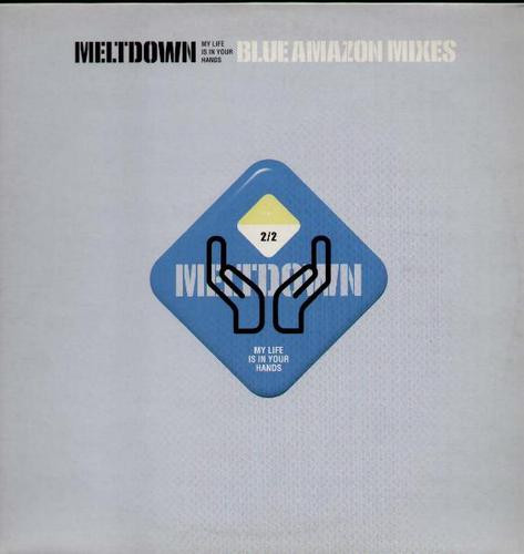 Meltdown - My Life Is In Your Hands - Blue Amazon Mixes | S3 (DANU7Z) Meltdown - My Life Is In Your Hands - Blue Amazon Mixes | S3 (DANU7Z)
