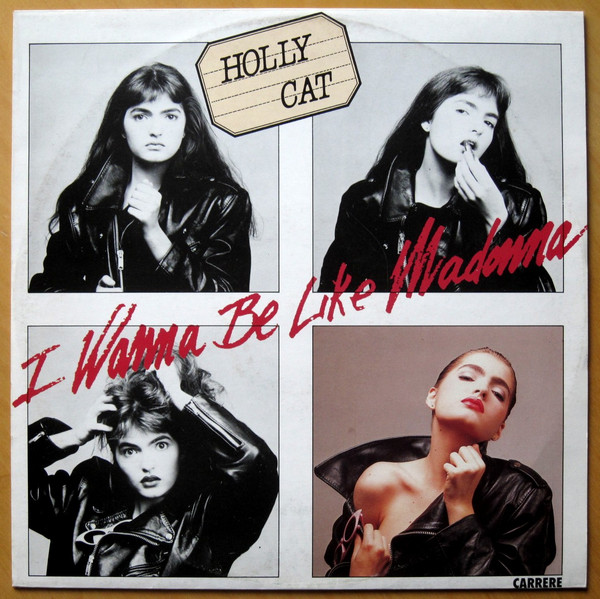 Holly Cat - I Wanna Be Like Madonna | Carrere (CAR 6.20810)