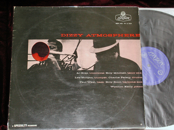 Al Grey , Billy Mitchell , Lee Morgan , Charlie Persip , Paul West , Billy Root , Wynton Kelly - Dizzy Atmosphere | London Records (TW-U15121) - main