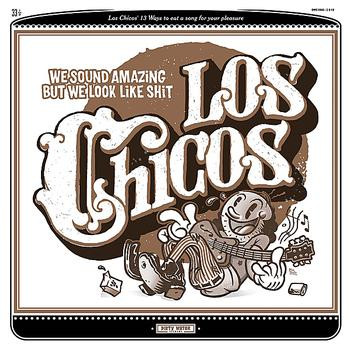 Los Chicos - We Sound Amazing But We Look Like Shit | Dirty Water Records (DWC1040) - main