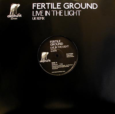 Fertile Ground - Live In The Light (UK Remix) | Elephunk Records (ELFK 004)