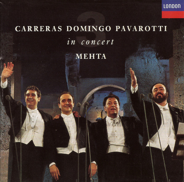 José Carreras , Placido Domingo , Luciano Pavarotti , Zubin Mehta - In Concert | London Records (430 433-2) José Carreras , Placido Domingo , Luciano Pavarotti , Zubin Mehta - In Concert | London Records (430 433-2)