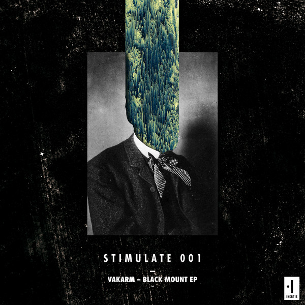 Vakarm - Black Mount EP | Inertie (INRSTIMULATE001)