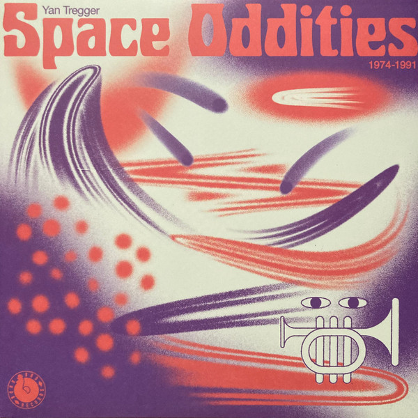 Yan Tregger - Space Oddities 1974-1991 | Born Bad Records (BB158LP) Yan Tregger - Space Oddities 1974-1991 | Born Bad Records (BB158LP)