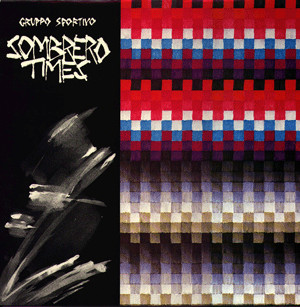 Gruppo Sportivo - Sombrero Times | Blitz Records (206 567) Gruppo Sportivo - Sombrero Times | Blitz Records (206 567)