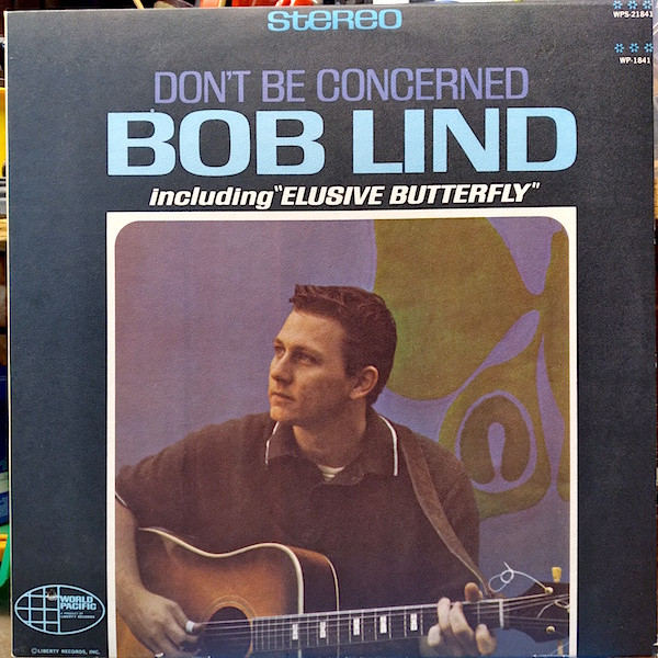 Bob Lind - Don't Be Concerned | World Pacific Records (WPS-21841) Bob Lind - Don't Be Concerned | World Pacific Records (WPS-21841)