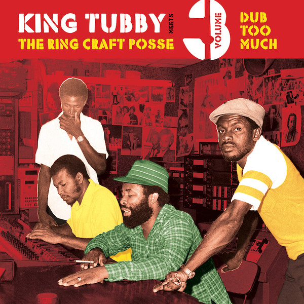 King Tubby , The Ring Craft Posse - Dub Too Much (Volume 3) | Patate Records (PRPLP055)