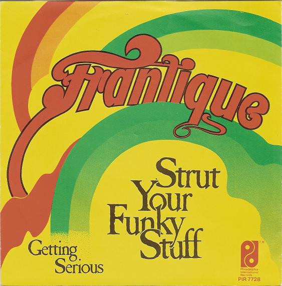 Frantique - Strut Your Funky Stuff | Philadelphia International Records (PIR S 7728)