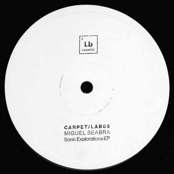 Miguel Seabra - Sonic Explorations EP | Carpet & Snares Records (CARPET/LAB05)