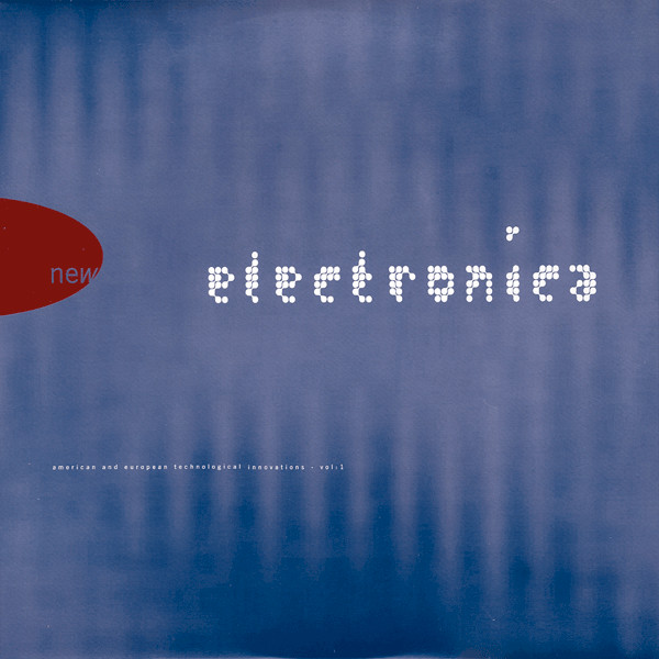 Various - American And European Technological Innovations - Vol : 1 | New Electronica (elec :: 1)