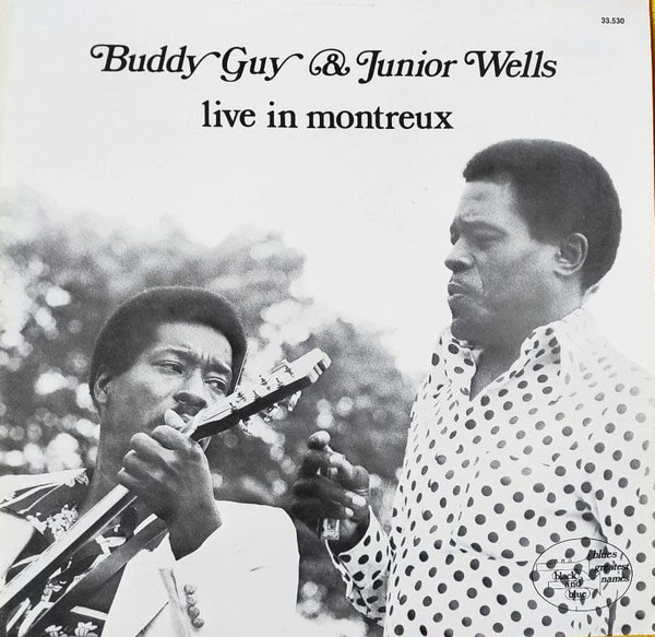 Buddy Guy & Junior Wells - Live In Montreux | Black And Blue (33.530) Buddy Guy & Junior Wells - Live In Montreux | Black And Blue (33.530)