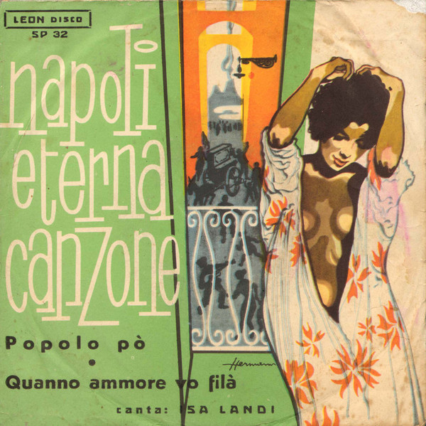 Isa Landi - Popolo Pò / Quanno Ammore Vo Filà | Leon Disco (SP 32) Isa Landi - Popolo Pò / Quanno Ammore Vo Filà | Leon Disco (SP 32)