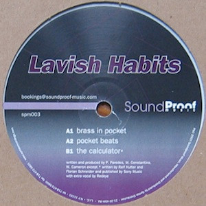 Lavish Habits - Brass In Pocket / Pocket Beats / The Calculator | Soundproof Music (spm003)