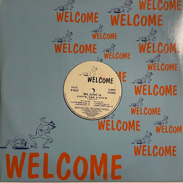 Blanca - Give Me Love | Welcome (W 95-07) Blanca - Give Me Love | Welcome (W 95-07)