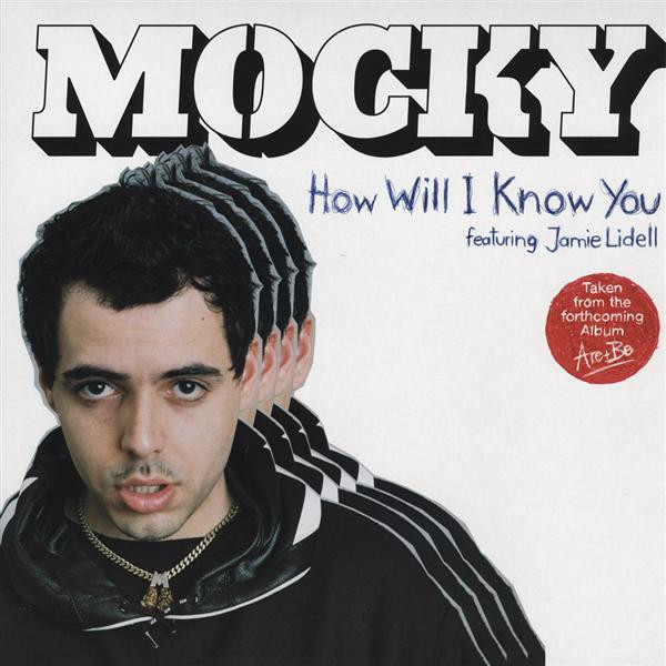 Mocky Featuring Jamie Lidell - How Will I Know You | Fine. (10636000)