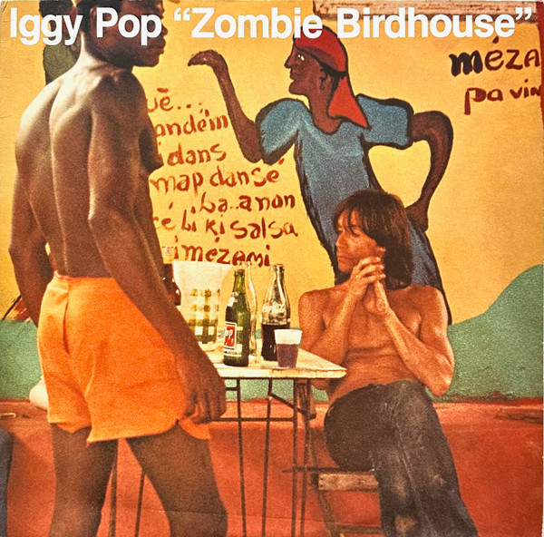 Iggy Pop - Zombie Birdhouse | Animal Records (APE 6000) Iggy Pop - Zombie Birdhouse | Animal Records (APE 6000)