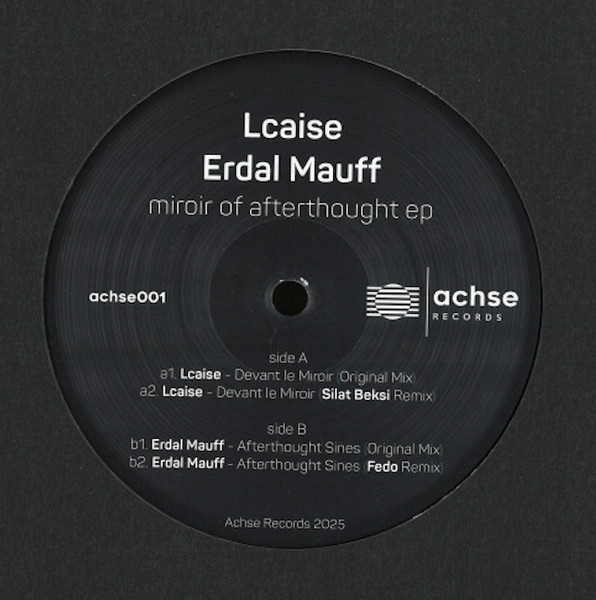 Lcaise , Erdal Mauff - Miroir of Afterthought EP | Achse Records (achse001)