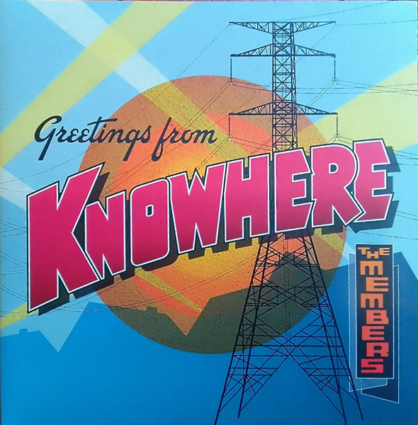 The Members - Greetings From Knowhere | AngloCentric Records (AGC 100073) - main