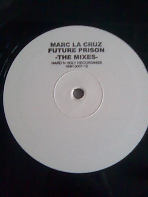 Marc La Cruz - Future Prison -The Mixes- | Hard 'N Holy (HNH0001-12)