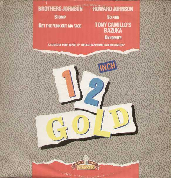 Brothers Johnson / Howard Johnson / Tony Camillo's Bazuka - Stomp / Get The Funk Out Ma Face / So Fine / Dynomite | Old Gold (OG 4011)