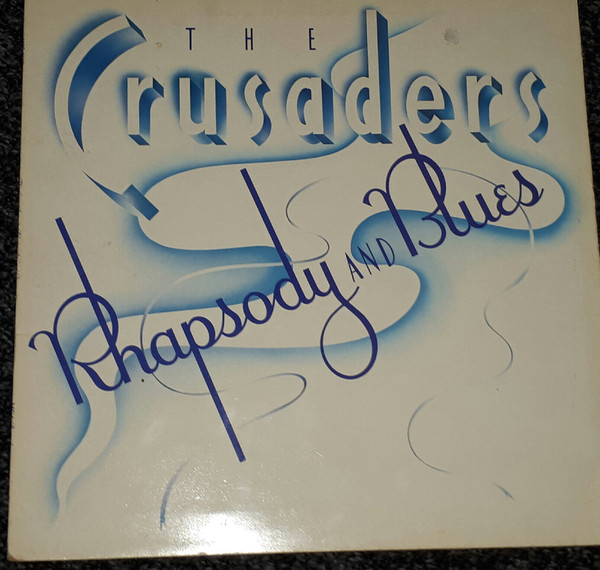 The Crusaders - Rhapsody And Blues | MCA Records (MCA 4095 MCA 5124)