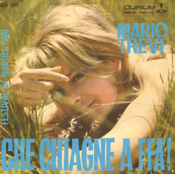Mario Trevi - Che Chiagne A Ffa' ! | Durium (QCA 1365)