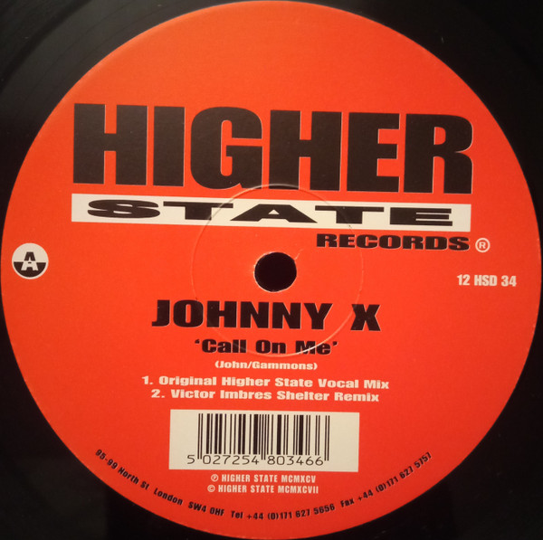 Johnny X - Call On Me | Higher State Records (12 HSD 34) - 3 Johnny X - Call On Me | Higher State Records (12 HSD 34) - 3