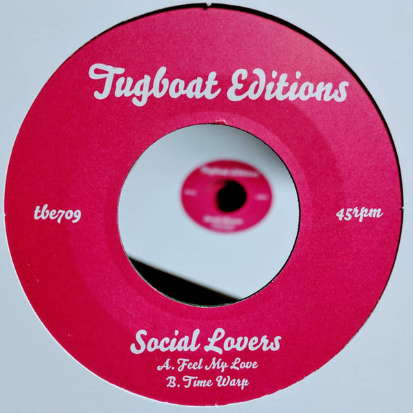 Social Lovers - Feel My Love / Time Warp | Tugboat Editions (tbe709)