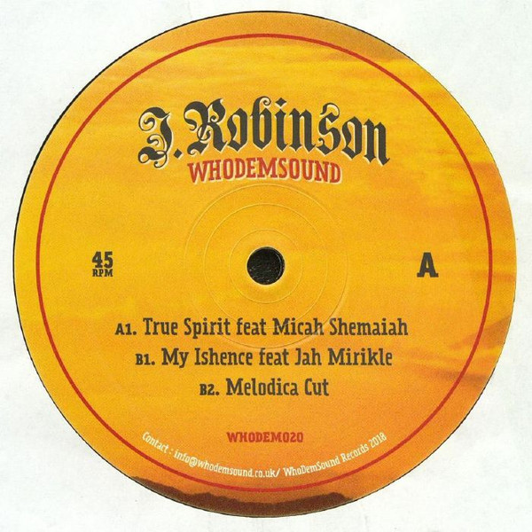 J. Robinson Feat. Micah Shemaiah & Jah Mirikle - True Spirit | WhoDemSound (WHODEM020) - main