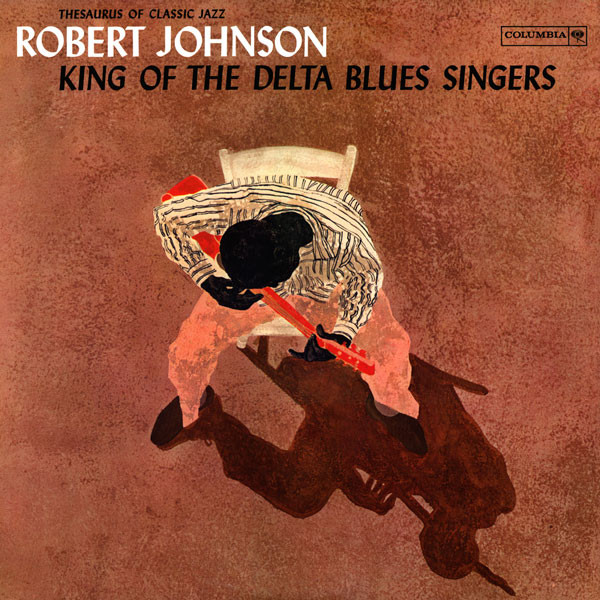 Robert Johnson - King Of The Delta Blues Singers | Columbia (CL 1654) - main