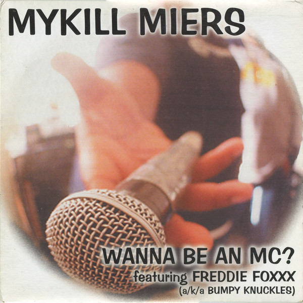 Mykill Miers - Wanna Be An MC? | Ill Boogie Records (ILL72022) Mykill Miers - Wanna Be An MC? | Ill Boogie Records (ILL72022)