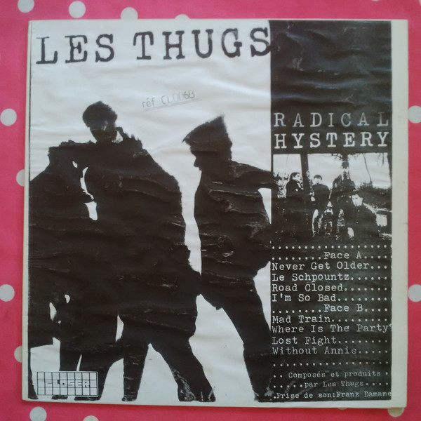 Les Thugs - Radical Hystery | Closer Records (CL 0068)
