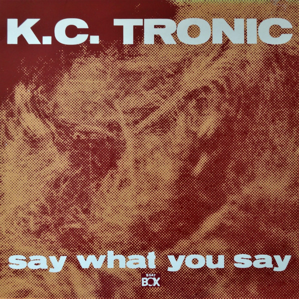 K.C. Tronic - Say What | Beat Box (BB 8215)