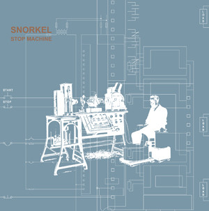 Snorkel - Stop Machine | Slowfoot Records (SLOLP015)