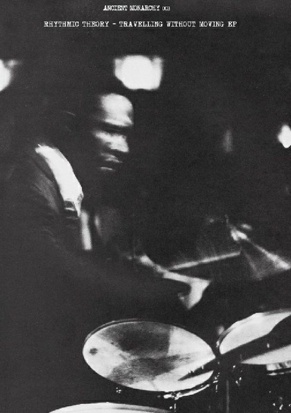 Rhythmic Theory - Travelling Without Moving EP | Ancient Monarchy (AM 003)