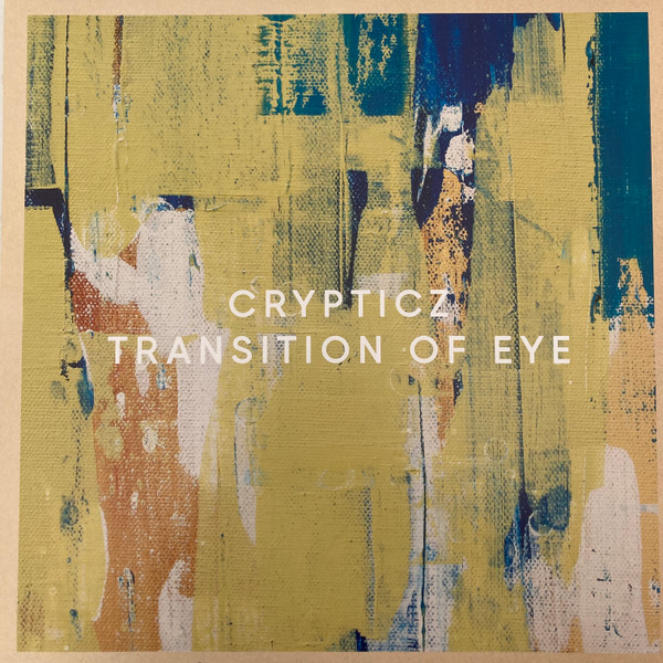 Crypticz - Transition Of Eye | Cosmic Bridge (CBRLP002) Crypticz - Transition Of Eye | Cosmic Bridge (CBRLP002)