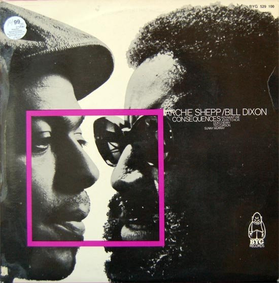 Archie Shepp / Bill Dixon - Consequences | BYG Records (BYG 529 100) - main