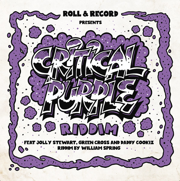 Roll & Record , Jolly Stewart , Daddy Cookiz , Green Cross - Critical Purple riddim | Roll & Record (RAR013)